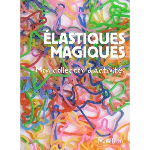 Elastiques Magiques - Mon Collector D'activités