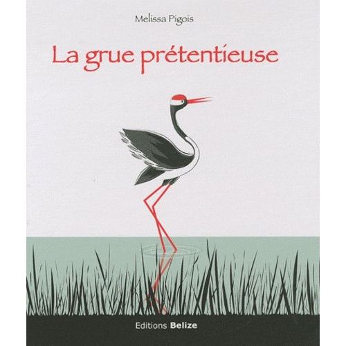 La Grue Prétentieuse