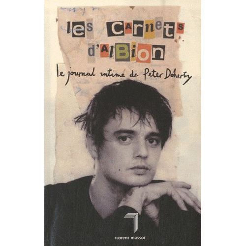 Les Carnets D'albion - Le Journal Intime De Peter Doherty