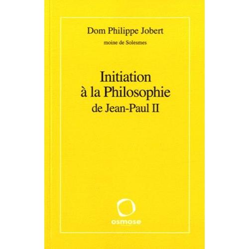 Initiation À La Philosophie De Jean-Paul Ii