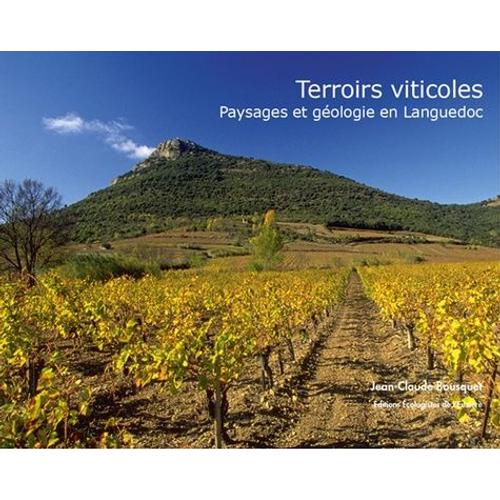 Terroirs Viticoles - Paysages Et Géologie En Languedoc