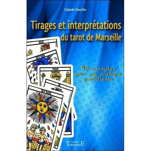 Tirages Et Interprétations Du Tarot De Marseille
