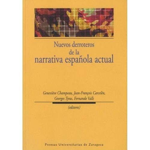 Nuevos Derroteros De La Narrativa Española Actual