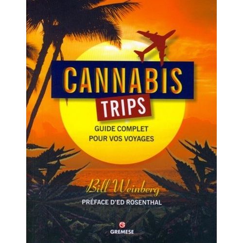 Cannabis Trips - Guide Complet Pour Vos Voyages