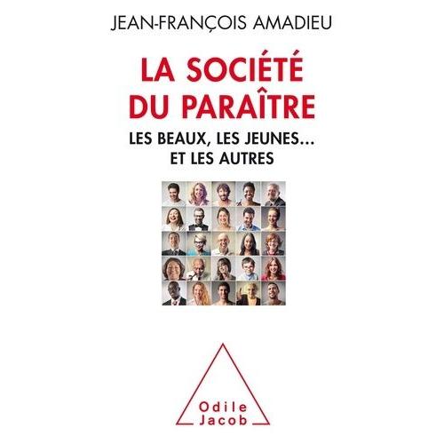 La Société Du Paraître - Les Beaux, Les Jeunes - Et Les Autres