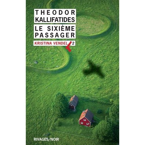 Kristina Vendel Tome 2 - Le Sixième Passager
