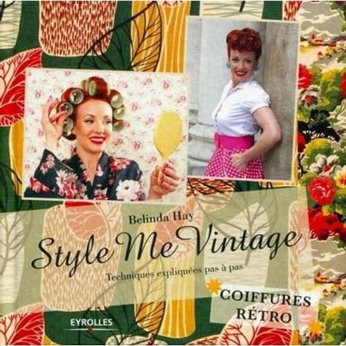 Style Me Vintage - Coiffures Rétro, Techniques Expliquées Pas À Pas
