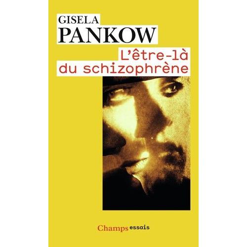 L'être-Là Du Schizophrène - Contributions À La Méthode De Structuration Dynamique Dans Les Psychoses