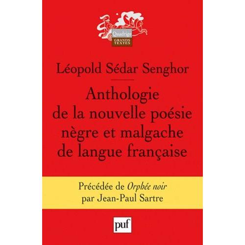 Anthologie De La Nouvelle Poésie Nègre Et Malgache De Langue Française - Précédée De Orphée Noir Par Jean-Paul Sartre
