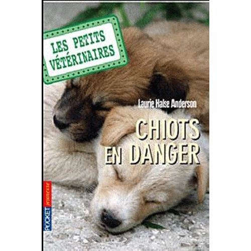 Les Petits Vétérinaires Tome 1 - Chiots En Danger