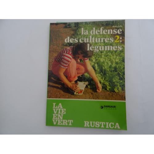 La Défense Des Cultures : Légumes (Rustica)