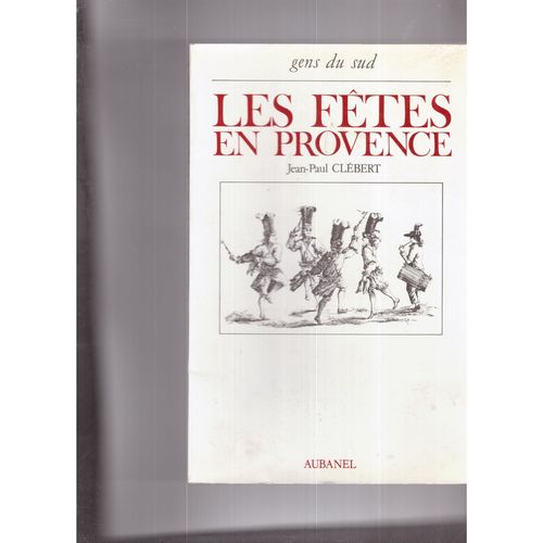 Les Fêtes En Provence Jean Paul Clébert