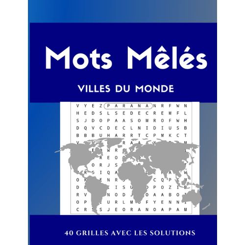 Mots Mêlés Ville Du Monde: 40 Grilles Avec Les Solutions Gros Caractères | Testez Vos Connaissances Géographiques | Trouvez Les Noms Des Villes ... De Voyages Et Les Enfants (French Edition)