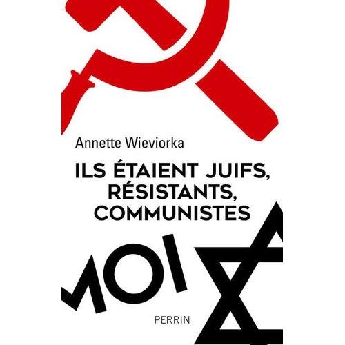 Ils Étaient Juifs, Résistants, Communistes