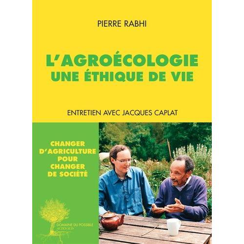 L'agroécologie - Une Éthique De Vie