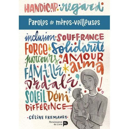 Paroles De Mères-Veilleuses - Parcours Face Au Handicap D?Un Enfant