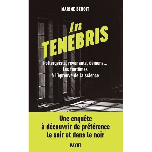 In Tenebris - Poltergeist, Revenenants, Démons - Les Fantômes À L'épreuve De La Science