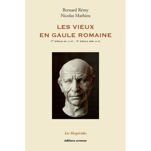 Les Vieux En Gaule Romaine (Ier Siècle Avant J.-C. - Ve Siècle Après J.-C.)