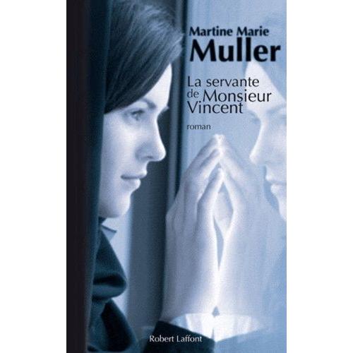 La Trilogie Des Servantes Tome 2 - La Servante De Monsieur Vincent