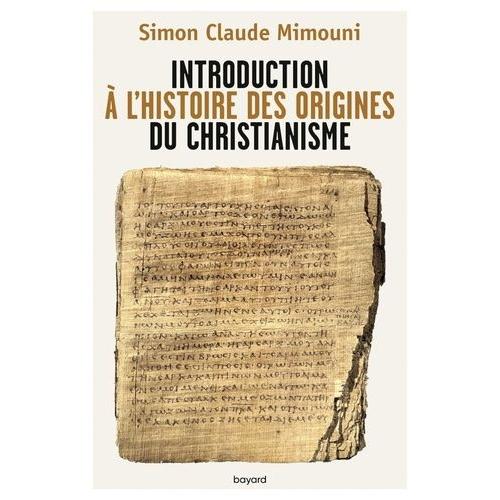 Introduction À L'histoire Des Origines Du Christianisme