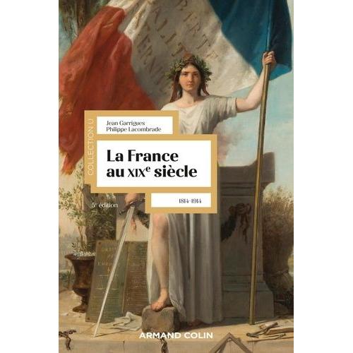 La France Au Xixe Siècle - 1814-1914