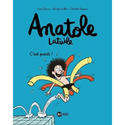 Anatole Latuile Tome 1 - C'est Parti !