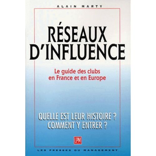 Reseaux D'influence - Le Guide Des Clubs En France Et En Europe