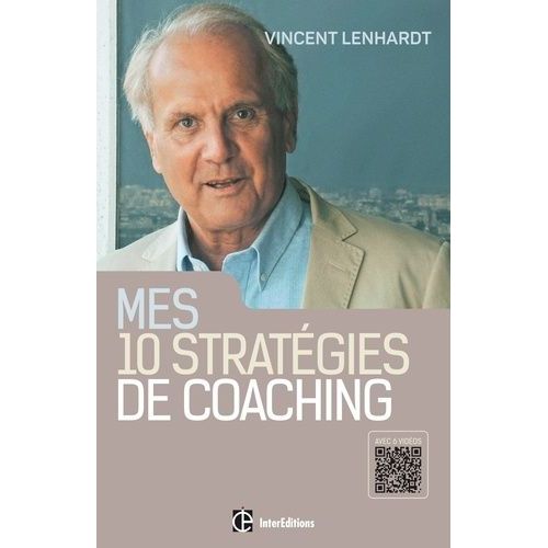 Mes Dix Stratégies De Coaching - Pour Une Co-Construction De La Liberté Et De La Responsabilité