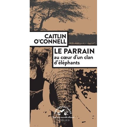 Le Parrain, Au Coeur D'un Clan D'éléphants