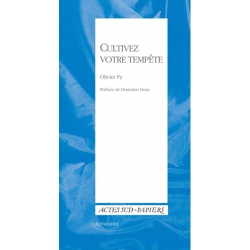 Cultivez Votre Tempête - De L'art, De L'éducation, Du Politique, De L'universalisme