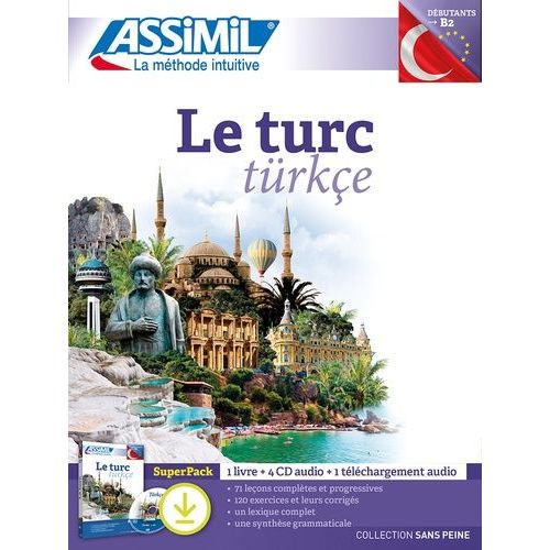 Le Turc B2 Débutants Et Faux-Débutants - Superpack Avec 1 Livre + 4 Cd Audio + 1 Téléchargement Audio