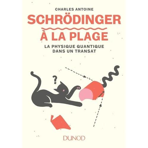 Schrödinger À La Plage - La Physique Quantique Dans Un Transat