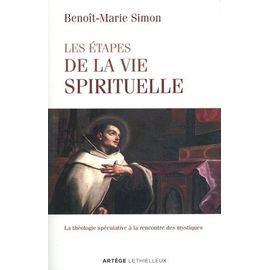Les Étapes De La Vie Spirituelle - La Théologie Spéculative À La Rencontre Des Mystiques