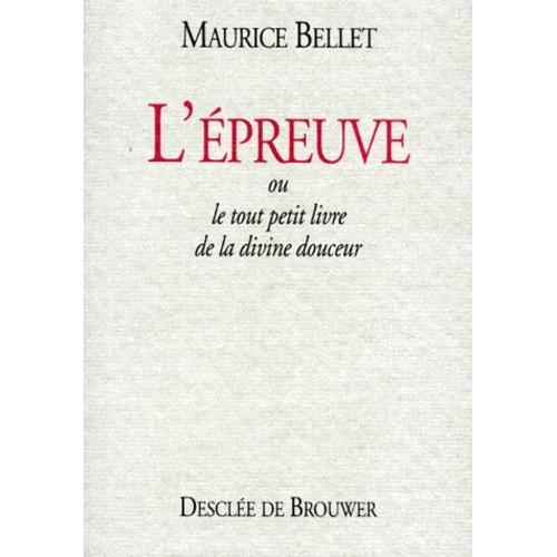 L'epreuve Ou Le Tout Petit Livre De La Divine Douceur