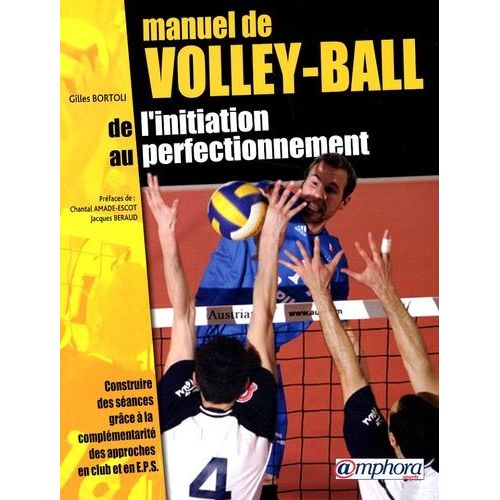 Manuel De Volley-Ball - De L'initiation Au Perfectionnement