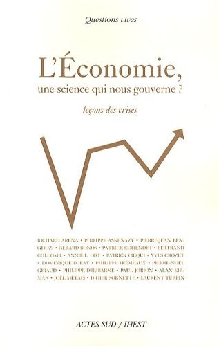 L'économie, Une Science Qui Nous Gouverne ? - Leçons De Crises
