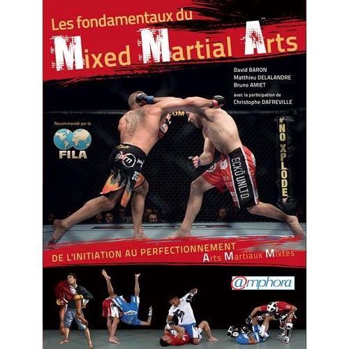 Les Fondamentaux Du Mixed Martial Arts - De L'initiation Au Perfectionnement