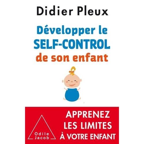 Développer Le "Self-Control" De Son Enfant - De 1 À 12 Ans