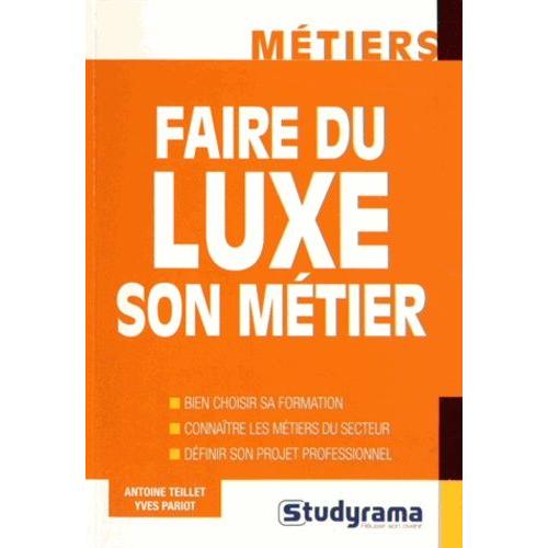 Faire Du Luxe Son Métier