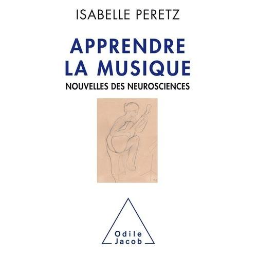 Apprendre La Musique - Nouvelles Des Neurosciences