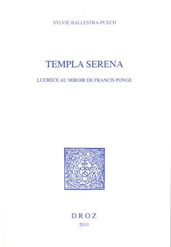 Templa Serena - Lucrèce Au Miroir De Francis Ponge