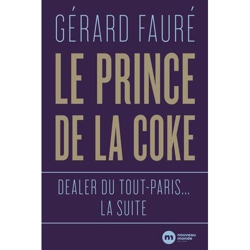 Le Prince De La Coke - Dealer Du Tout-Paris - La Suite