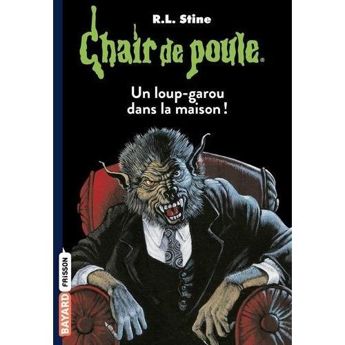 Chair De Poule Tome 60 - Un Loup-Garou Dans La Maison !