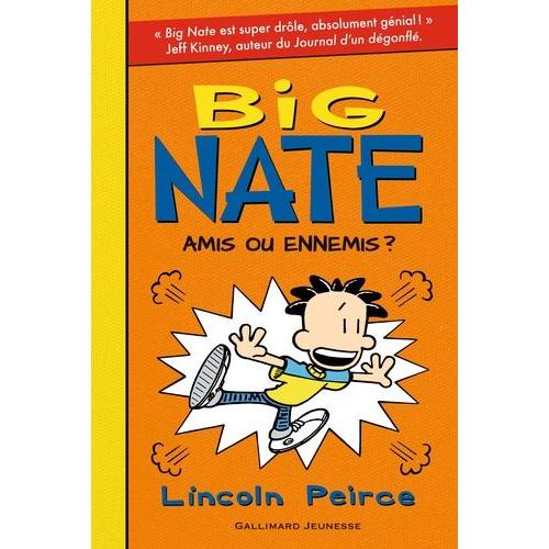 Big Nate Tome 8 - Amis Ou Ennemis ?