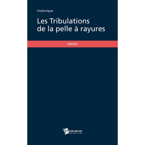 Les Tribulations De La Pelle À Rayures