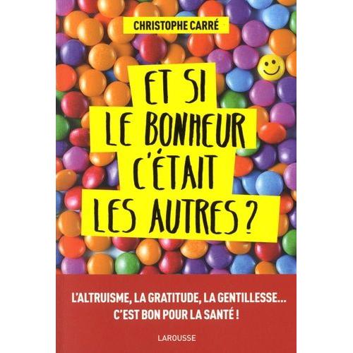 Et Si Le Bonheur C'était Les Autres ?