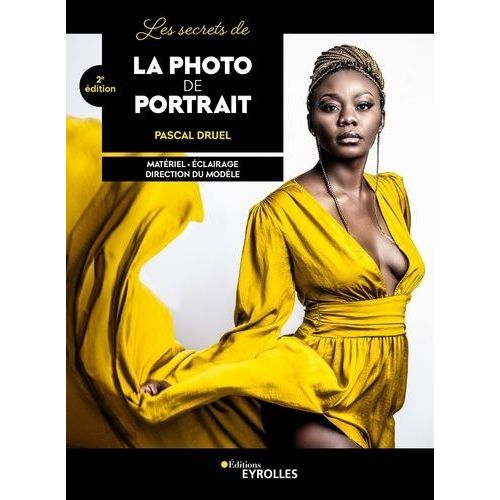 Les Secrets De La Photo De Portrait - Matériel, Éclairage, Direction Du Modèle