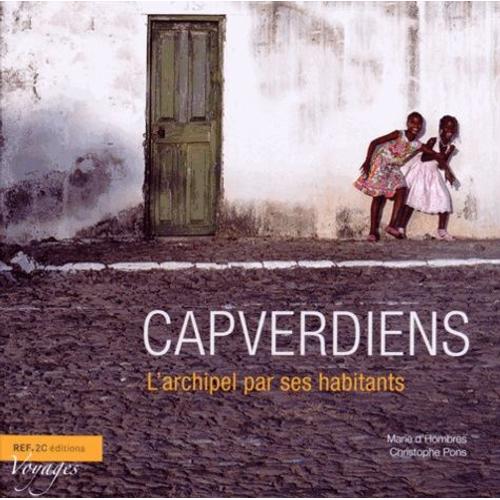 Capverdiens - L'archipel Par Ses Habitants