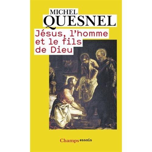 Jésus, L'homme Et Le Fils De Dieu