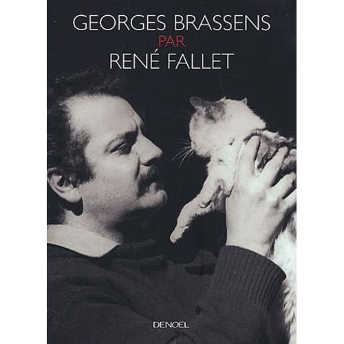 Georges Brassens - Suivi De Extraits Du Journal Inédit De René Fallet